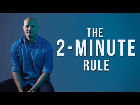 The 2-Minute Rule: A Simple Trick to Stop Procrastinating